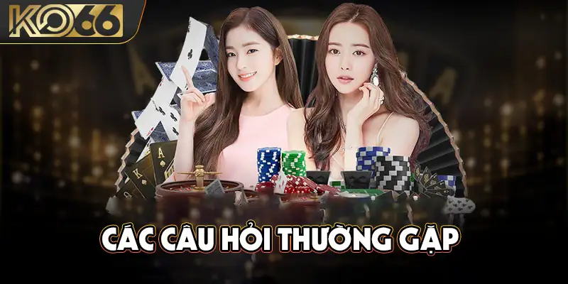 Các câu hỏi thường gặp về nhà cái KO66