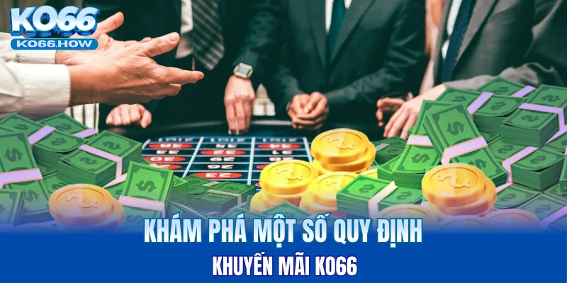 Khám phá một số quy định khuyến mãi KO66