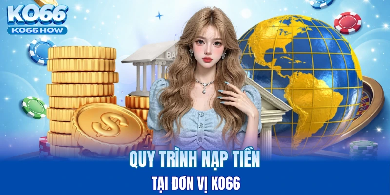 KO66 hướng dẫn nạp tiền đầy đủ